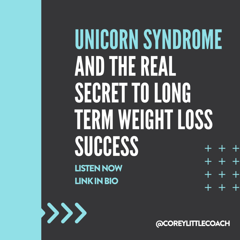 Unicorn Syndrome and The Real Secret To Long Term Weight Loss Success