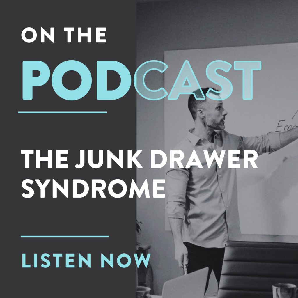 The Junk Drawer Syndrome